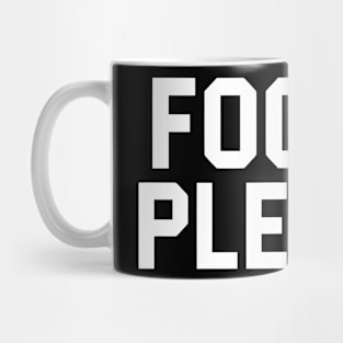 FOCUS PLEASE Mug